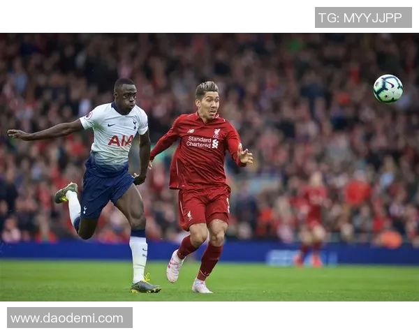 热刺与利物浦精彩对决回放全场集锦分析与战术解读 热刺与利物浦精彩对决回放全场集锦分析与战术解读